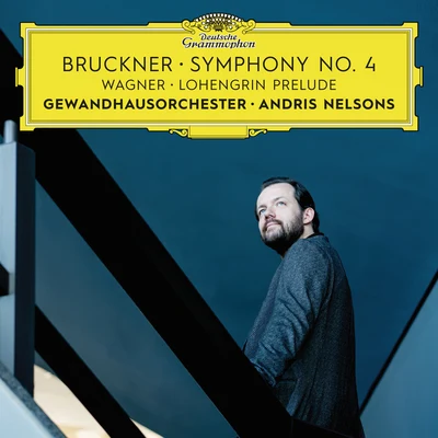 Bruckner: Symphony No. 4Wagner: Lohengrin Prelude (Live) 專輯 Patrick Grahl/Gewandhausorchester Leipzig/Elvira Bill/Klaus Häger/Clemens Sommerfeld