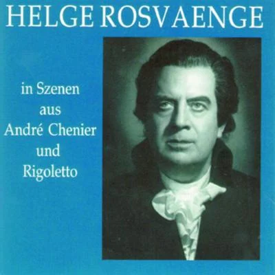 Helge Rosvaenge in Szenen aus Andrea Chenier und Rigoletto 专辑 Helge Rosvaenge/Bert Brecht/The Orchestra of the Vienna Folk Opera/The Choir of the Vienna Folk Opera/Alfred Jerger