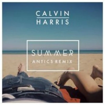 Summer (Antics Remix) 专辑 Calvin Harris