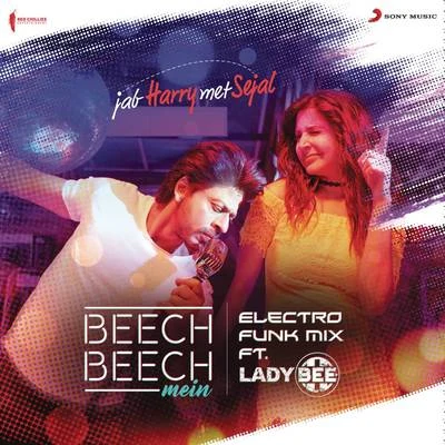 Beech Beech Mein (Electro Funk Mix) [From "Jab Harry Met Sejal"] 專輯 Pritam