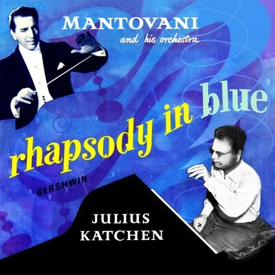 Mantovani and his OrchestraMantovaniThe National OrchestraRonald Binge Gershwin: Rhapsody in Blue