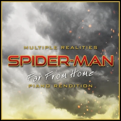 Multiple Realities - Spider-Man: Far from Home (Piano Rendition) 专辑 The Blue Notes/L'Orchestra Cinematique