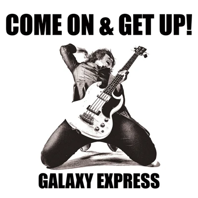 Come On & Get Up! 專輯 Galaxy Express/李長赫/Glen Check/The Finnn