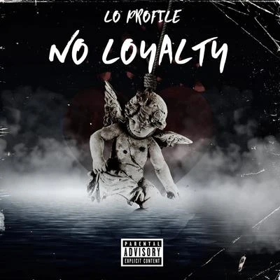 No Loyalty 专辑 Lo Profile/Quintino & Blasterjaxx/DJ Sick****/Psychoplasmics/Asymmetrical