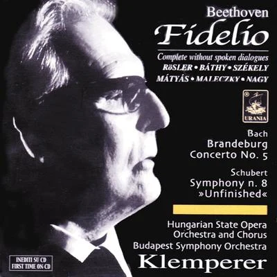 Beethoven: Fidelio - Excerpts in Hungarian Version; Schubert: Unfinished; Bach: Brandembourg Concerto No. 5 專輯 Aase Nordmo Lovberg/Otto Klemperer/Wilhelm Pitz/Hans Hotter/PHILHARMONIA ORCHESTRA