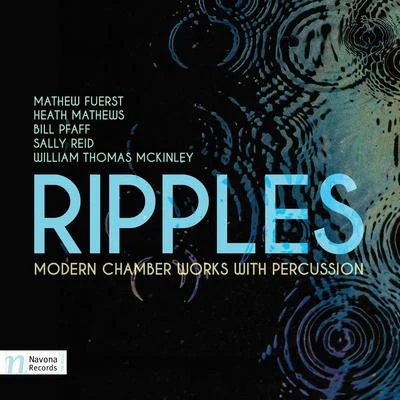 Ripples: Modern Chamber Works with Percussion 專輯 Erik Van Heyningen/Petr Nouzovský/Vit Muzik/Carmine Miranda/Dominika Mužíková