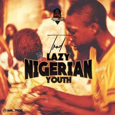 Lazy Nigerian Youth 專輯 TROD/Damilola Prodigi