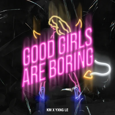 Good Girls Are Boring 專輯 Yxng Le/Bouzzy/Aryan Parsa