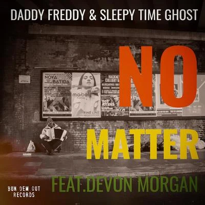 No Matter 專輯 Sleepy Time Ghost/Isaac Maya/Daddy Freddy