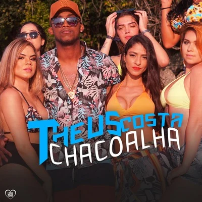 Chacoalha 专辑 Dany bala/Theus Costa