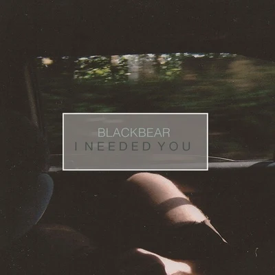 I needed you 專輯 blackbear/DeathbyRomy