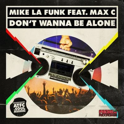 Don&#x27;t Wanna Be Alone 专辑 Mike La Funk/Corey Andrew