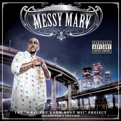 Messy Marv What You Know Bout Me? (Collectors Edition)