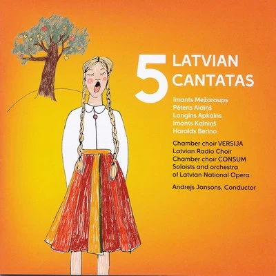 Latvian National Symphony OrchestraAntra BigacaNauris PuntulisIveta OzolaDidzis BicevskisLiene Lasmane-VitolaIeva ParšaAndris LapinsAldis BerzinsLatvian National Opera Chorus Five Latvian Cantatas