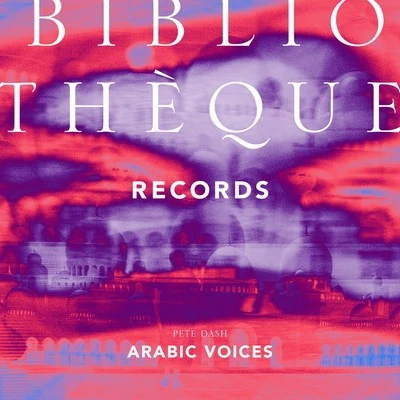 Arabic Voices 专辑 Pete Dash/Nico de Andrea