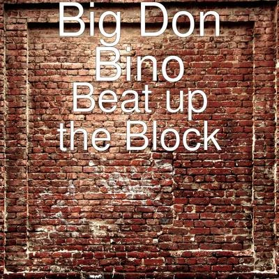 Beat up the Block 專輯 Big Don Bino/Q Da Fool