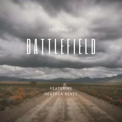 Battlefield (feat. Heather Renee) 專輯 Cristopolis/Carolyn Rodriguez