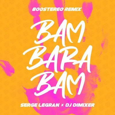 Bam Barabam (Boostereo Remix) 专辑 DJ DimixeR/Serge Legran/Harddope/Midnight Daddies/MURANA