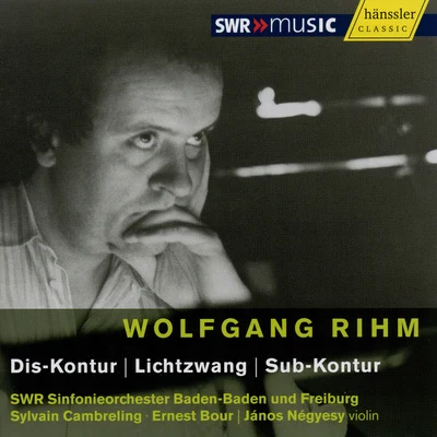 RIHM: Dis-KonturLichtzwangSub-Kontur (Rihm Edition, Vol. 2) 專輯 Ernest Bour