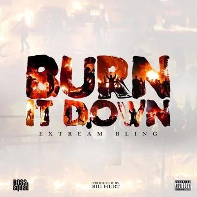 Burn It Down 專輯 Eliconne/Extream Bling