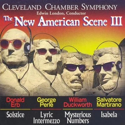 Cleveland Chamber Symphony PERLE: Lyric IntermezzoDUCKWORTH: Mysterious NumbersMARTIRANO: IsabelaERB: Solstice