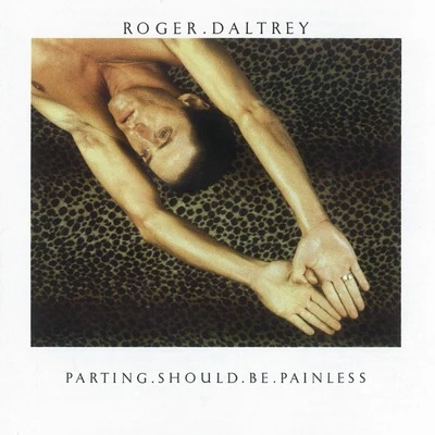 Parting Should Be Painless 专辑 Roger Daltrey/Bruce Dickinson/Glenn Hughes/Dee Snider/Slash