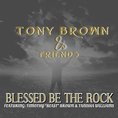 Blessed Be the Rock (feat. Timothy Brown & Tanisha Williams) 專輯 Timothy Brown/James McVinnie/Ashok Gupta/Cambridge Clare College Choir