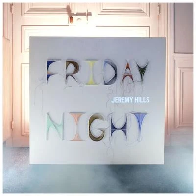 Friday Night 專輯 Jeremy Hills