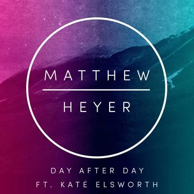 Day After Day 专辑 Matthew Heyer