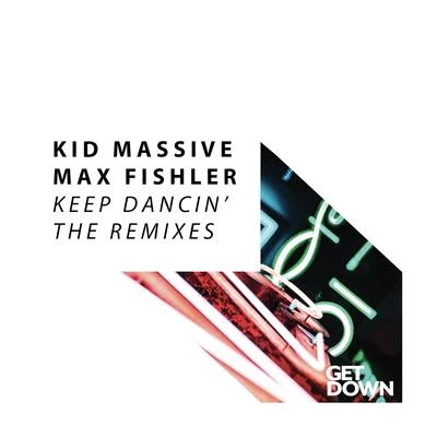 Kid MassiveAlex Sayz Keep Dancin&#x27; (The Remixes)