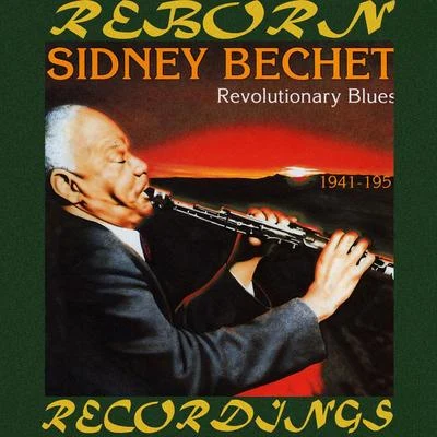 Revolutionary Blues - 1941-1951 (HD Remastered) 专辑 Sidney Bechet