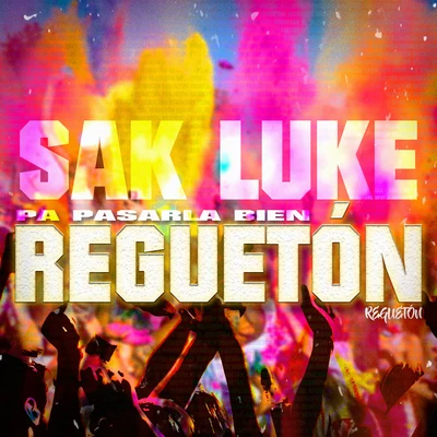 Regueton Pa Pasarla Bien 專輯 Sak Luke/Nicky Jam/Michael 