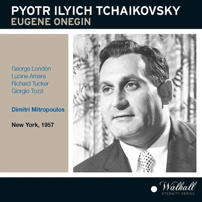 Dimitri Mitropoulos TCHAIKOVSKY, P.I.: Eugene Onegin [Opera] (Sung in English) (London, Amara, Tucker, Metropolitan Opera Chorus and Orchestra, Mitropoulos) (1957)