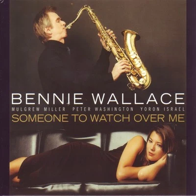 Someone to Watch over Me 專輯 Bennie Wallace