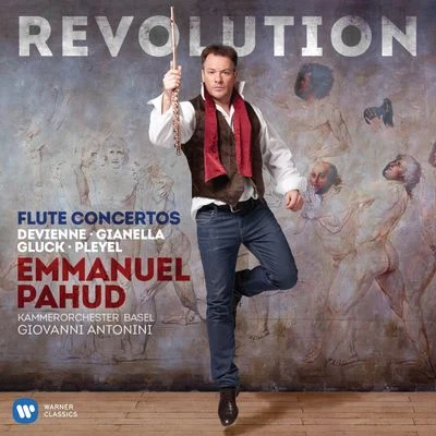 Revolution - Flute Concertos by Devienne, Gianella, Gluck & Pleyel 專輯 Emmanuel Pahud/Jan Philip Schulze/András Adorján/Arcis Hornquartett