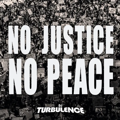 No Justice, No Peace 專輯 DJ Turbulence