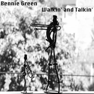 Walkin&#x27; and Talkin&#x27; 专辑 Bennie Green