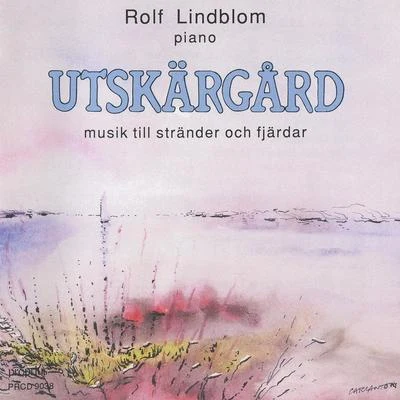 Rolf Lindblom UTSKARDGARD - Music from the Beach to the Bay