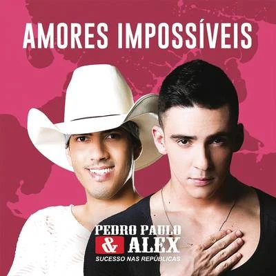 Amores Impossiveis 專輯 Pedro Paulo & Alex/Lorenzo Castro