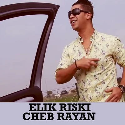 Elik riski 專輯 Cheb Rayan