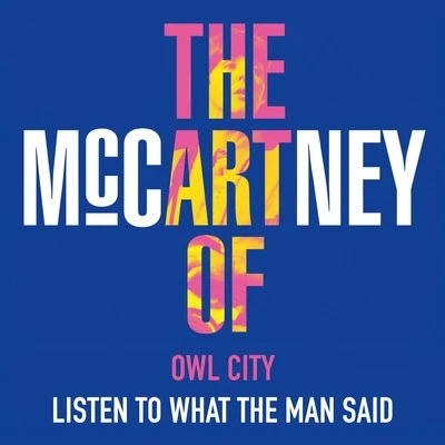 Listen to What the Man Said 专辑 Owl City