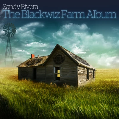 Sandy Rivera Presents The Blackwiz Farm 專輯 Sandy Rivera