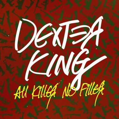 ALL KILLER NO FILLER 专辑 DEXTER KING