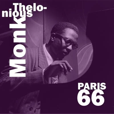 Paris 66 (Live) 專輯 Thelonious Monk Quartet/Thelonious Monk Trio/Thelonious Monk Septet