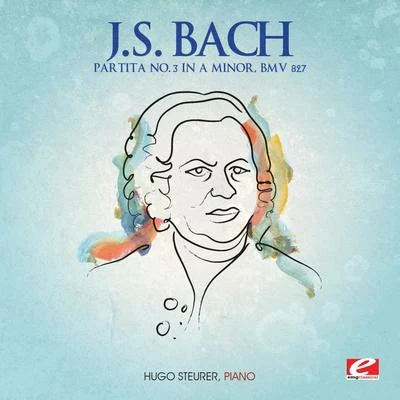 J.S. Bach: Partita No. 3 in A Minor, BMV 827 (Digitally Remastered) 專輯 Hugo Steurer/Peter Schmalfuss/Isabel Mourao