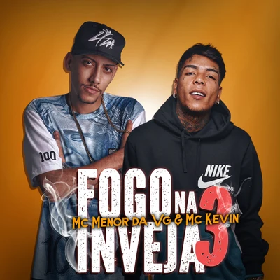 Fogo Na Inveja 3 专辑 Mc Kadu/Mc Menor da Vg/Dj Victor/Mc Dimenor Dr/Mc Ruzika