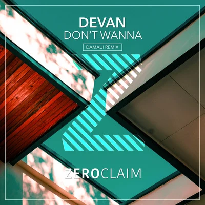 Dont Wanna (Damaui Remix) 專輯 Devan/Antoine Cara/Moz/Natan Chaim/Oliver Rosa