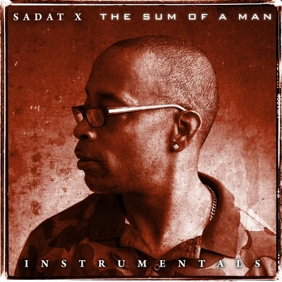 The Sum of a Man (Instrumentals) 專輯 Sadat X/Chi-Ali/Nachy Bless/Fokis