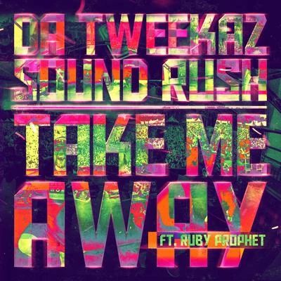 Da Tweekaz Take Me Away