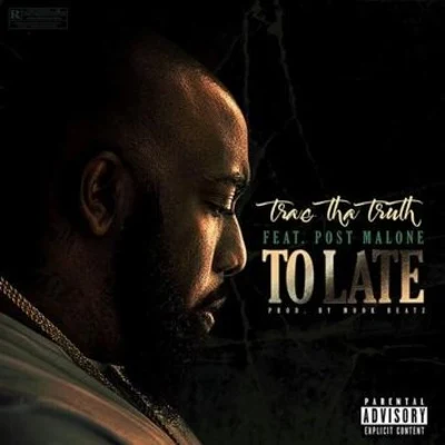 To Late 專輯 Trae Tha Truth